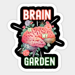 Brain is My Garden Sticker